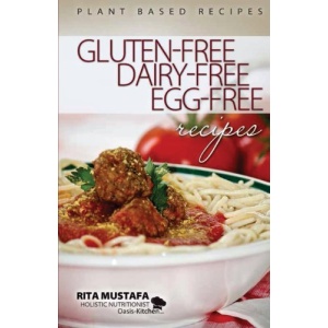 Gluten-Free, Dairy-Free, Egg-Free Recipes by Nutritionist