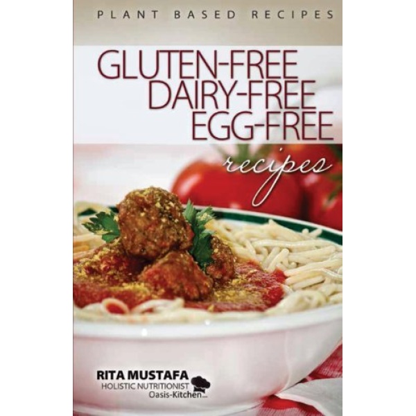 Gluten-Free, Dairy-Free, Egg-Free Recipes by Nutritionist