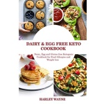 Dairy & Egg Free Keto Cookbook: Allergy-Friendly Recipes