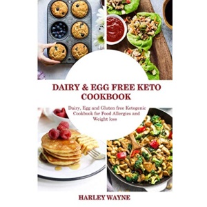 Dairy & Egg Free Keto Cookbook: Allergy-Friendly Recipes