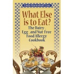 What Else to Eat? Dairy-, Egg-, Nut-Free Cookbook